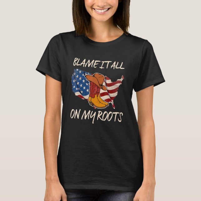 Camiseta Blame It All On My Roots Country Music 4th Of July (Frente)