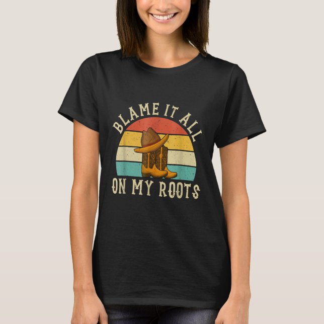 Camiseta Blame It All On My Roots  Country Music  Southern (Frente)