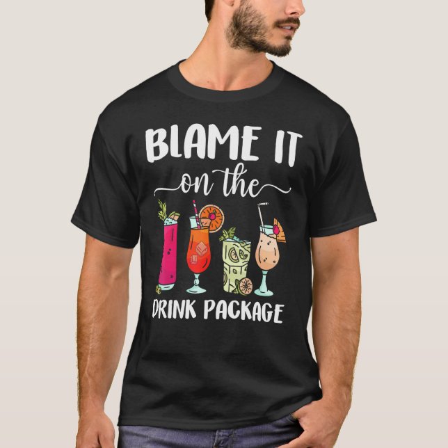 Camiseta Blame It On The Drink Package  Cruise Boat Ship Wa (Frente)