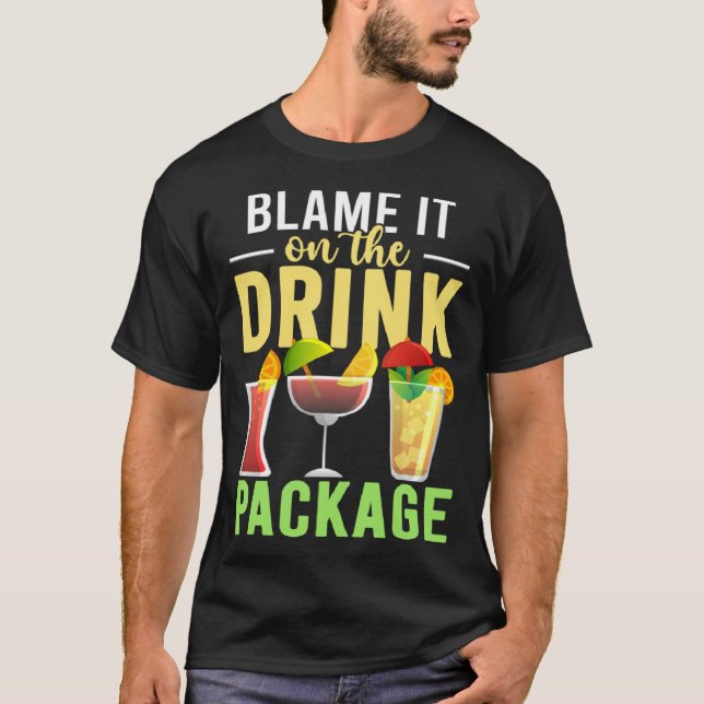 Camiseta Blame It On The Drink Package  Cruise Vacation Cru (Frente)