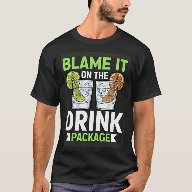 Camiseta Blame It On The Drink Package  Cruise Vacation Cru (Frente)
