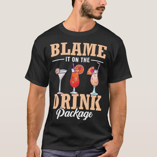 Camiseta Blame It On The Drink Package  Cruise Vacation Cru (Frente)
