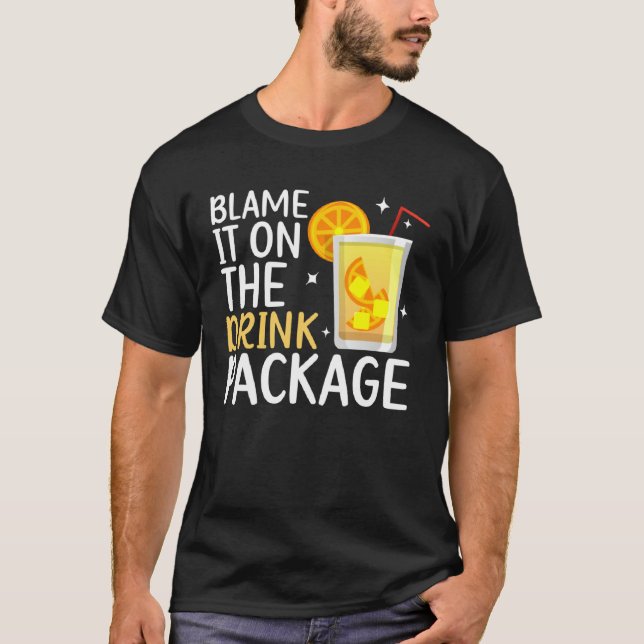 Camiseta Blame It On The Drink Package  Cruise Vacation Cru (Frente)