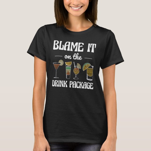 Camiseta Blame It On the Drink Package Humor Funny Cruise (Frente)