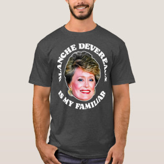 Camiseta Blanche Devereaux É Minha Família