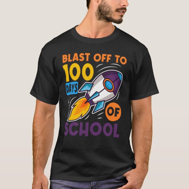 Camiseta Blast Off To 100 Days of School Outer Space Travel (Frente)