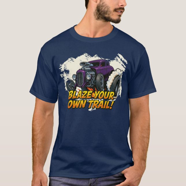 Camiseta "Blaze Sua Própria Trilha" - Quente Rod T (Frente)