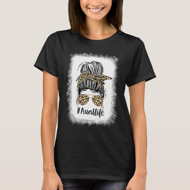 Camiseta Bleached Aunt Life Leopard  Messy Bun Girl Mothers (Frente)
