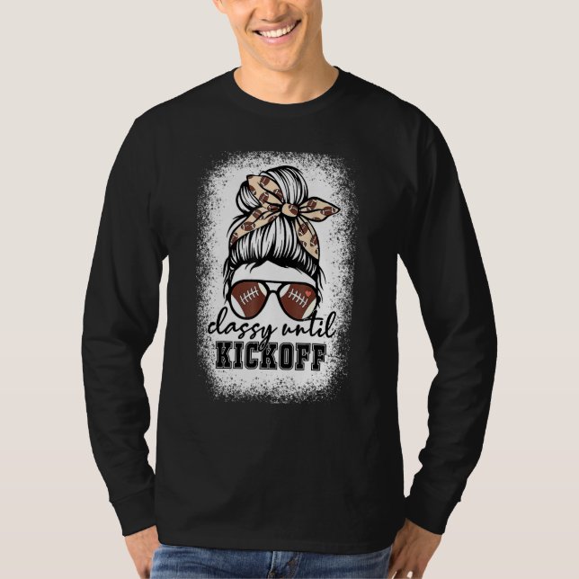 Camiseta Bleached Classy Until Kickoff American Football Ga (Frente)