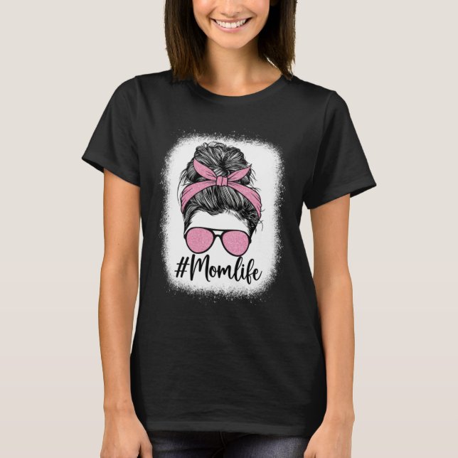 Camiseta Bleached Messy Bun Mom Life Pink Print Mother s Da (Frente)