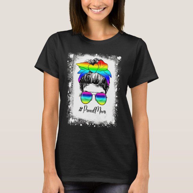 Camiseta Bleached Messy Bun Proud Mom LGBT Gay Pride Suppor (Frente)