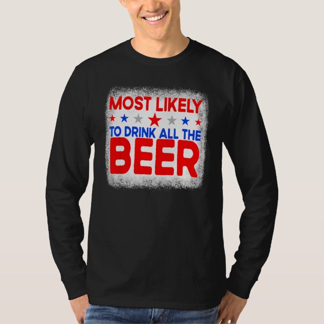 Camiseta Bleached Most Likely To Drink All The Beer 4th Of  (Frente)