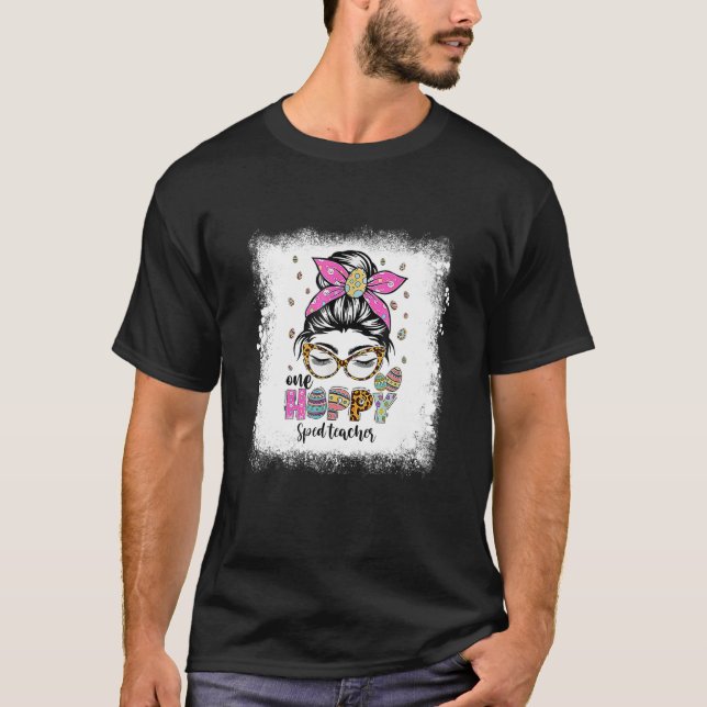 Camiseta Bleached One Hoppy Sped Teacher Bunny Easter Day (Frente)