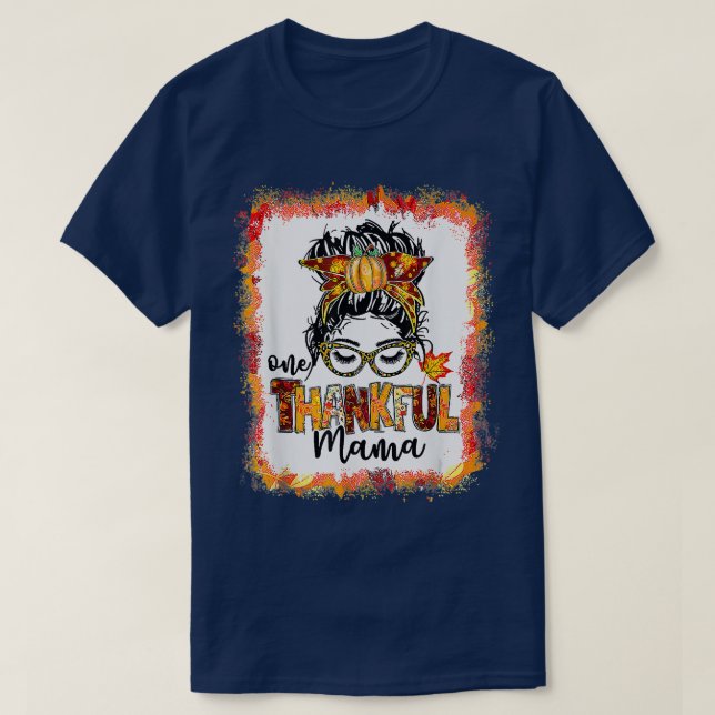 Camiseta Bleached One Thankful Mama Messy Bun Fall Thanksgi (Frente do Design)