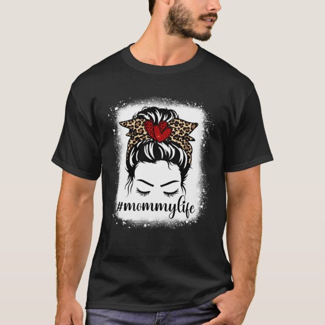 Camiseta Bleaches Mommy Life Messy Bun Leopard Print Mother (Frente)