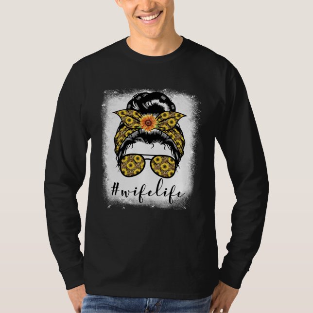 Camiseta Bleaches Wife Life Messy Hair Bun Mother s Day Sun (Frente)