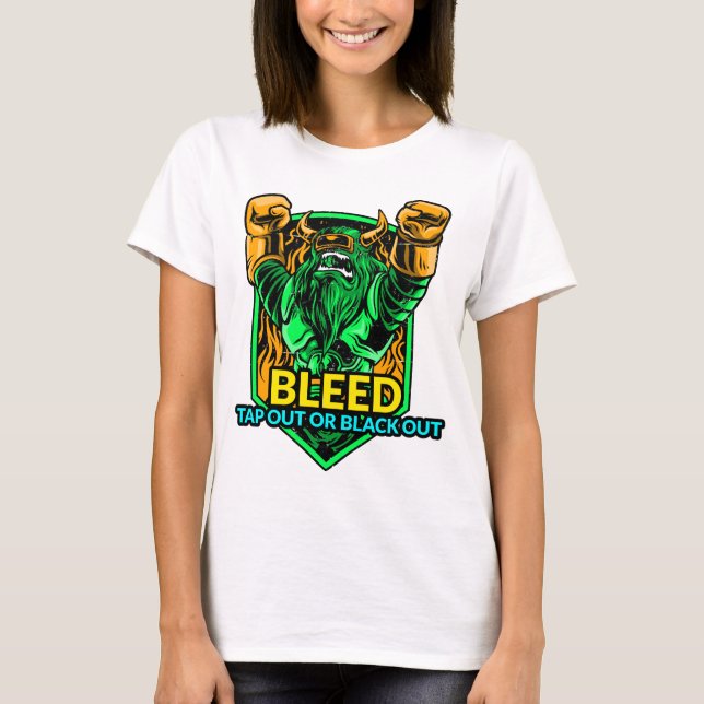Camiseta Bleed, Tap Out or Black Out. (Frente)
