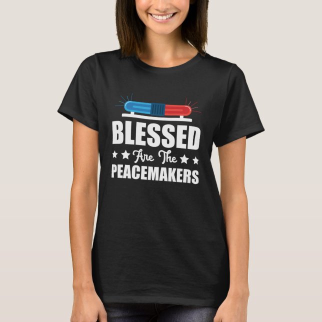 Camiseta Blessed Are The Peacemakers Police Officer Policem (Frente)