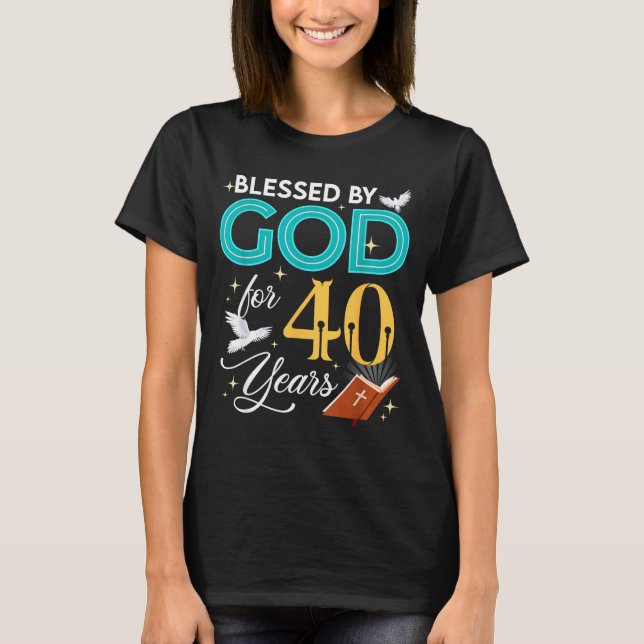 Camiseta Blessed By God For 40 Years Old 40 Birthday 40th B (Frente)