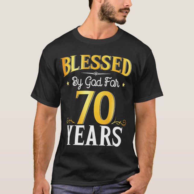 Camiseta Blessed By God For 70 Years 70th Birthday Men Wome (Frente)