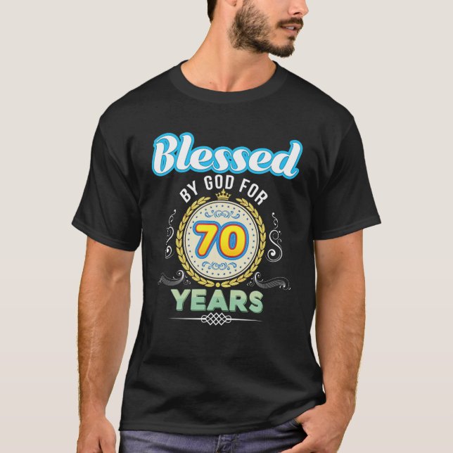 Camiseta Blessed By God For 70 Years 70Th Birthday Since 19 (Frente)