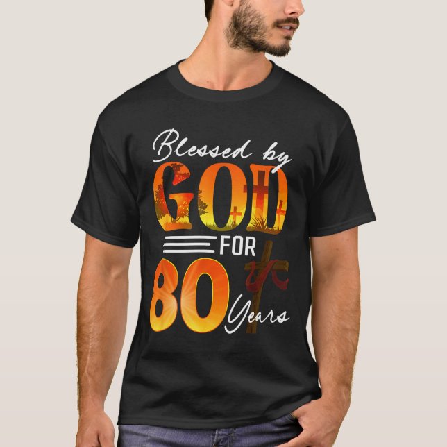 Camiseta Blessed By God For 80 Years Old Gift 80th Birthday (Frente)