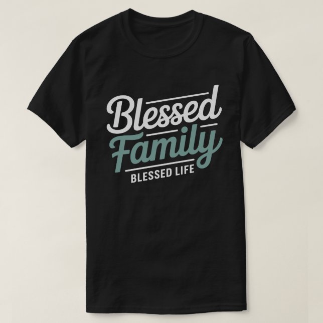 Camiseta Blessed Family Blessed Life (Frente do Design)