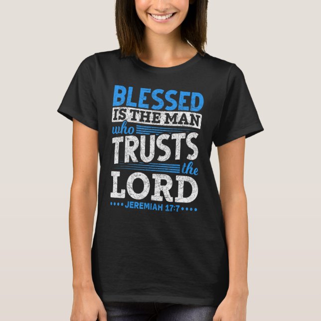 Camiseta Blessed Is The Man Who Trusts The Lord Jesus Chris (Frente)
