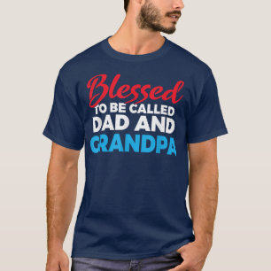 Camiseta Blessed to be called Dad and Grandpa Father Grandf