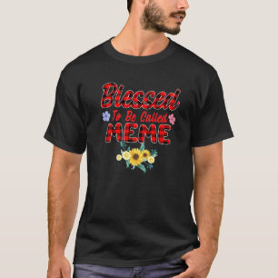 Camiseta Blessed To Be Called Meme Sunflower Meme Mothers D