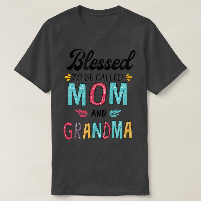 Camiseta blessed to be called mom and grandma T-Shirt (Frente do Design)