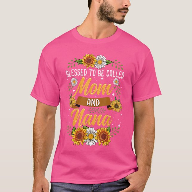 Camiseta Blessed to Be Called Mom and Nana Cute Sunflower f (Frente)