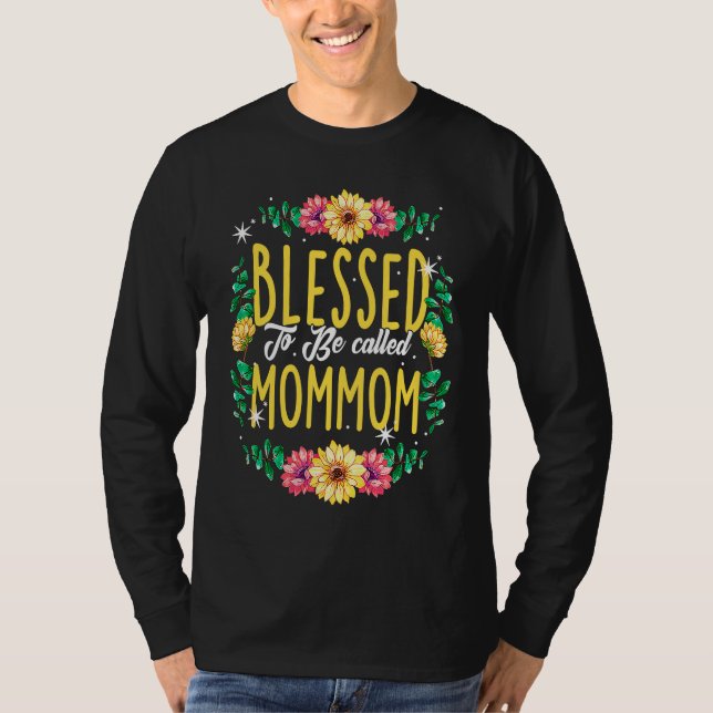Camiseta Blessed To Be Called Mommom Flowers Grandma Mother (Frente)