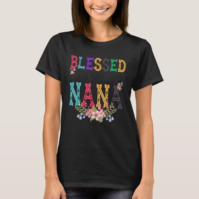 Camiseta Blessed To Be Called Nana Cute Fower Nana Life (Frente)