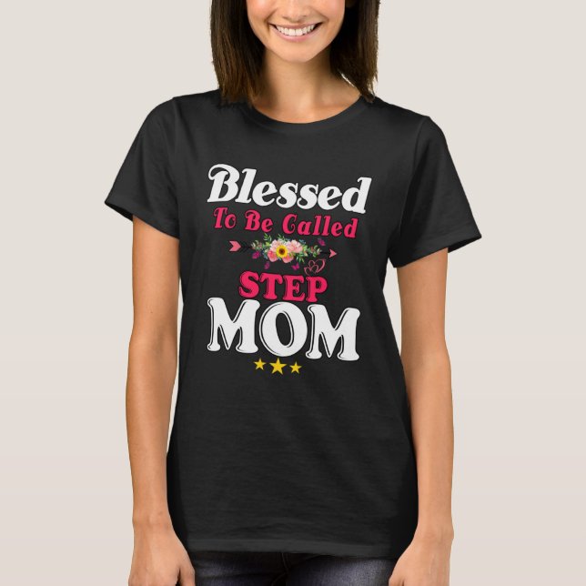 Camiseta Blessed To Be Called Step Mom Cute Mother s Day Su (Frente)