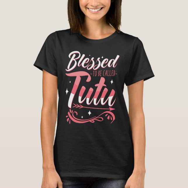 Camiseta Blessed To Be Called TUTU Grandmother Nana Abuela (Frente)