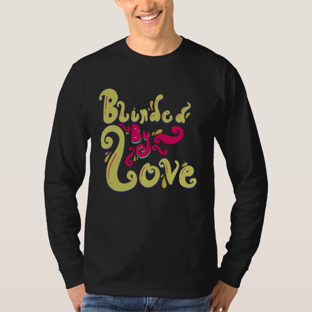 Camiseta Blinded By Love Cute Romantic Love Women s (Frente)