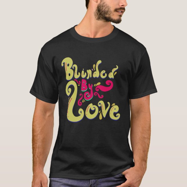 Camiseta Blinded By Love Cute Romantic Love Women s (Frente)