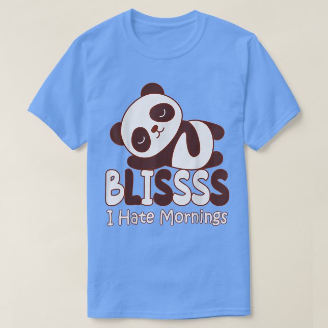Camiseta Blissss Panda I Hate Mornings Lazy Sleeping Relaxi (Frente do Design)