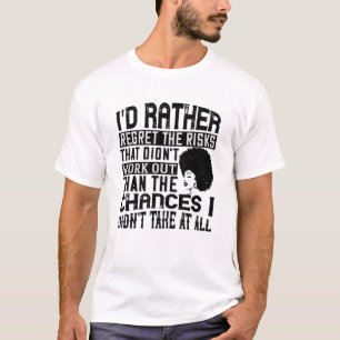 Camiseta BLM - Preferir as chances de se arrepender dos ris