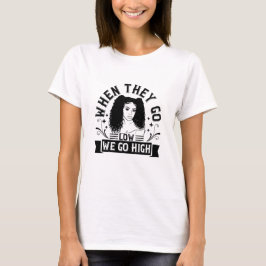 Camiseta BLM - Quando eles vão baixo nós vamos alto