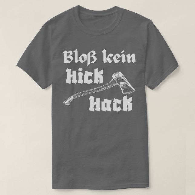 Camiseta Blo Kein Hickhack Holzhacker Axt Holzfller (Frente do Design)