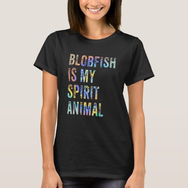 Camiseta Blobfish Is My Spirit Animal Tie Dye (Frente)