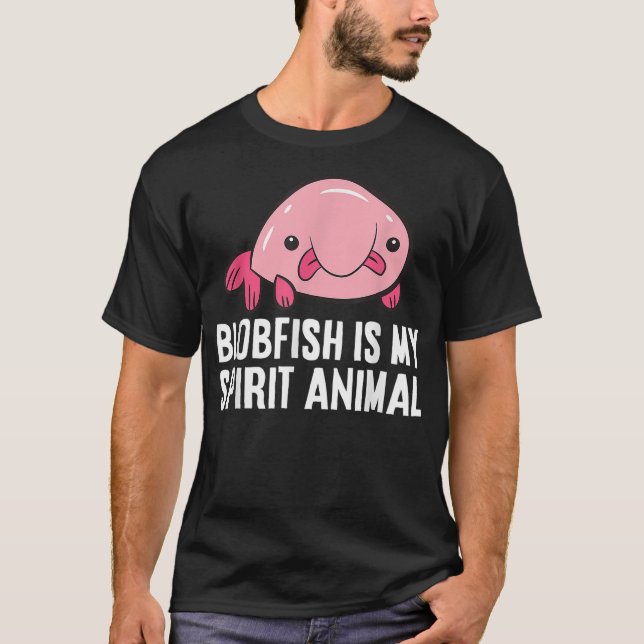 Camiseta Blobfish Is My Spirit Animal World's Ugliest Anima (Frente)