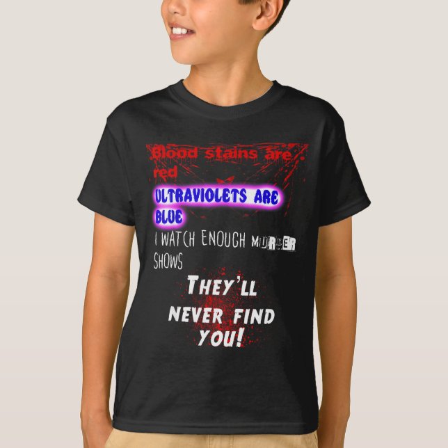 Camiseta Blood Stains Are Red Ultraviolets Blue Theyll Neve (Frente)