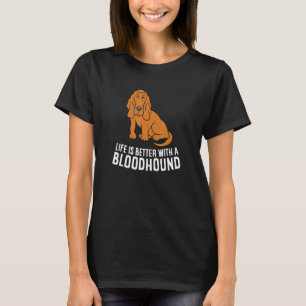 Camiseta Bloodhound Dog Ownership A Vida É Melhor Com Sangu