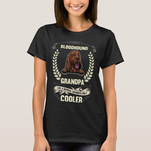 Camiseta Bloodhound Grandpa Like A Normal Grandpa Only Cool (Frente)