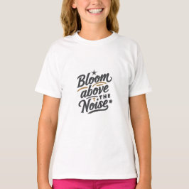 Camiseta Bloom Above The Noise | Inspirational Retro 
