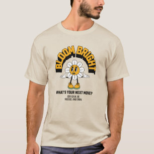 Camiseta BLOOM BRIGHT" T-Shirt Motivational Daisy