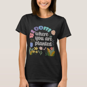 Camiseta Bloom onde você está plantado